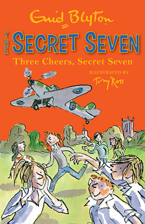 Three Cheers, Secret Seven : The Secret Seven Series : Book 8 - Enid Blyton