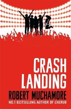 Rock War: Crash Landing : Rock War - Robert Muchamore