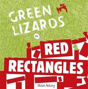 Green Lizards vs Red Rectangles - Steve Antony