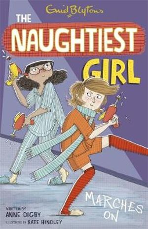 Naughtiest Girl Marches On : Naughtiest Girl Series : Book 10 - Anne Digby