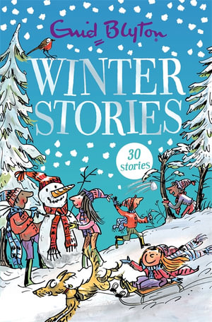 Winter Stories : 30 Stories - Enid Blyton