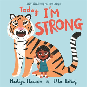 Today I'm Strong : A story about finding your inner strength - Nadiya Hussain