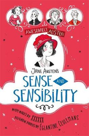 Awesomely Austen - Illustrated and Retold : Jane Austen's Sense and Sensibility - Jane Austen