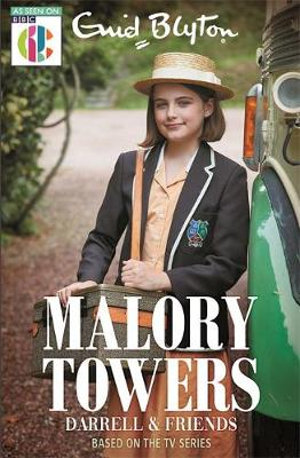 Malory Towers: Malory Towers Darrell and Friends : Based on the TV series - Enid Blyton