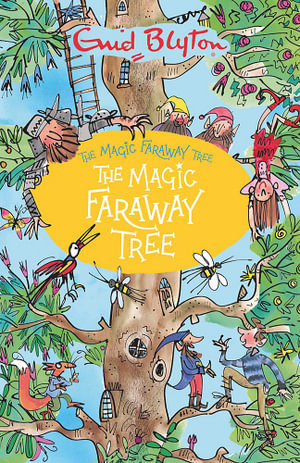 The Magic Faraway Tree : The Magic Faraway Tree : Book 2 - Enid Blyton