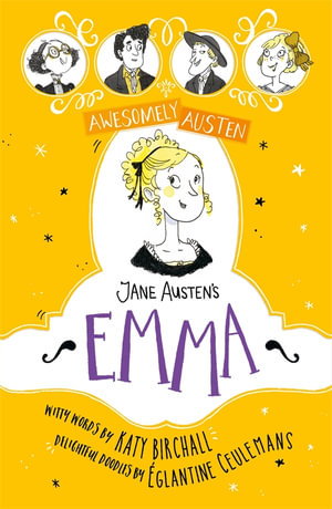 Awesomely Austen - Illustrated and Retold : Jane Austen's Emma - Katy Birchall