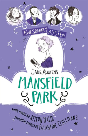 Awesomely Austen - Illustrated and Retold : Jane Austen's Mansfield Park - Ayisha Malik