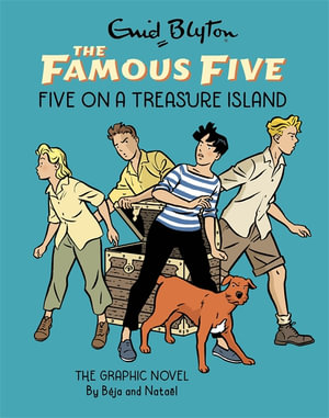 The Famous Five Graphic Novel: Five on a Treasure Island : Famous Five Graphic Novel - Enid Blyton