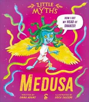 Little Myths : Medusa - Emma Adams