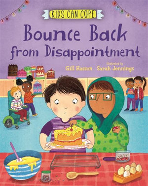 Kids Can Cope: Bounce Back from Disappointment : Kids Can Cope - Gill Hasson