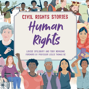 Civil Rights Stories: Human Rights  : Civil Rights Stories - Louise Spilsbury