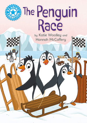 Reading Champion: The Penguin Race : Independent Reading Blue 4 - Katie Woolley