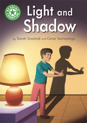 Reading Champion: Light and Shadow : Independent Reading Green 5 Non-fiction - Sarah Snashall