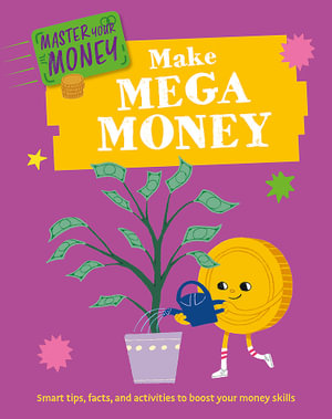 Master Your Money : Make Mega Money - Izzi Howell