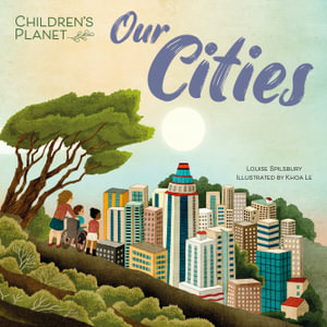 Children's Planet: Our Cities  : Children's Planet - Louise Spilsbury