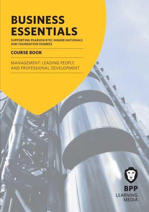Business Essentials Management: Leading People and Professional Development : Study Text - BPP Learning Media