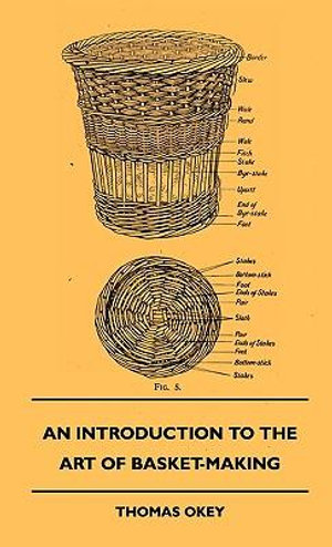 An Introduction to the Art of Basket-Making - Thomas Okey