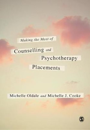 Making the Most of Counselling & Psychotherapy Placements - Michelle Oldale