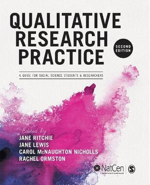 Qualitative Research Practice : A Guide for Social Science Students and Researchers - Jane Ritchie