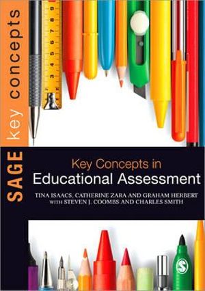 Key Concepts in Educational Assessment : Sage Key Concepts - Tina Isaacs