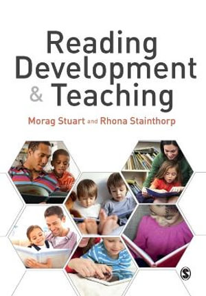 Reading Development and Teaching : Discoveries & Explanations in Child Development - Morag Stuart