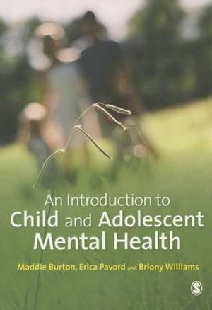 An Introduction to Child and Adolescent Mental Health - Maddie Burton