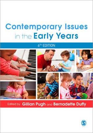 Contemporary Issues in the Early Years - Gillian Pugh