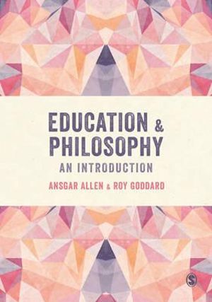 Education and Philosophy : An Introduction - Ansgar Allen