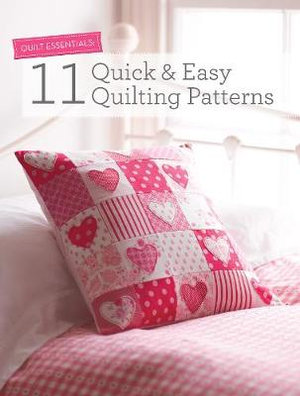 Quilt Essentials : 11 Quick and Easy Quilting Patterns - D AND C EDITORS