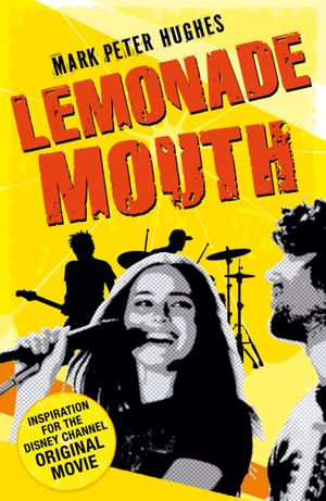 Lemonade Mouth - Mark Peter Hughes