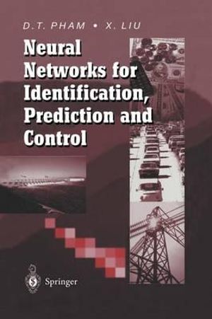 Neural Networks for Identification, Prediction and Control - Duc Pham