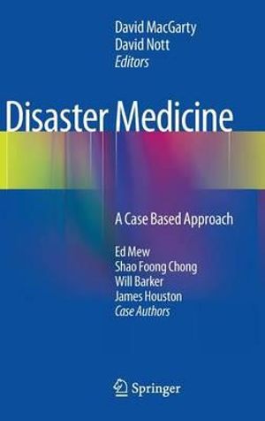 Disaster Medicine : A Case Based Approach - David Macgarty