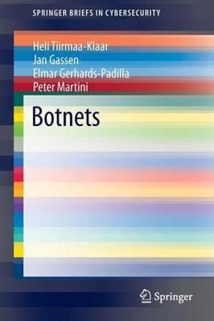 Botnets : SpringerBriefs in Cybersecurity - Heli Tiirmaa-Klaar