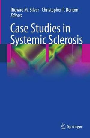 Case Studies in Systemic Sclerosis - RICHARD SILVER