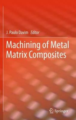 Machining of Metal Matrix Composites - J. Paulo Davim