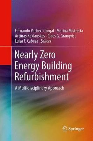 Nearly Zero Energy Building Refurbishment : A Multidisciplinary Approach - Fernando Pacheco Torgal