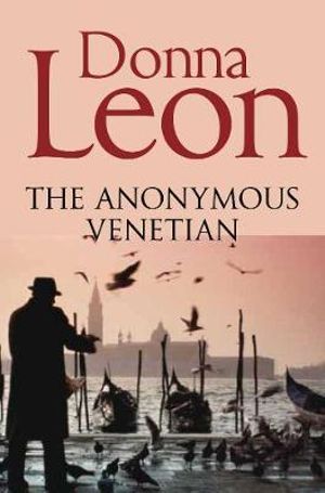 The Anonymous Venetian : Guido Brunetti: Book 3 - Donna Leon