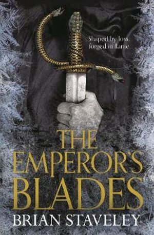 The Emperor's Blades : Chronicle of the Unhewn Throne : Book 1 - Brian Staveley