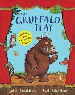 The Gruffalo Play - Julia Donaldson