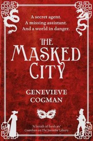 The Masked City : The Invisible Library series - Genevieve Cogman