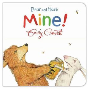 Bear and Hare : Mine! - Emily Gravett