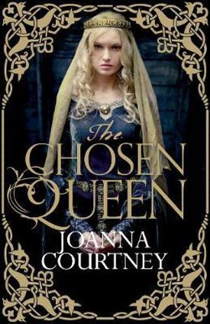 The Chosen Queen : Queens of Conquest - Joanna Courtney