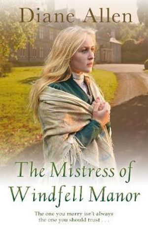 The Mistress of Windfell Manor : Windfell Manor Trilogy 1 - Diane Allen