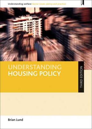 Understanding Housing Policy : Understanding Welfare: Social Issues, Policy and Practice - Brian Lund