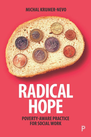 Radical Hope : Poverty-Aware Practice for Social Work - Michal Krumer-Nevo