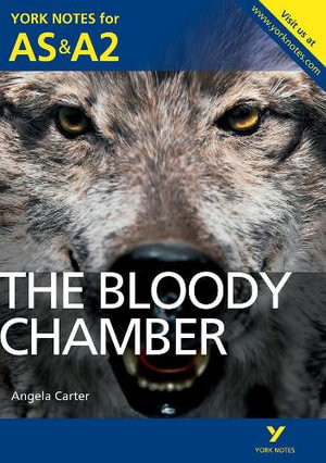 The Bloody Chamber : York Notes for AS & A2 - Steve Roberts