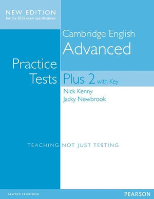 Cambridge Advanced Volume 2 Practice Tests Plus New Edition Students' Book with Key : Practice Tests Plus - Nick Kenny