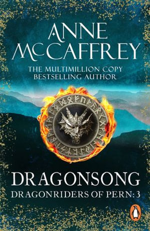 Dragonsong : A thrilling and enthralling epic fantasy from one of the most influential fantasy and SF novelists of her generation - Anne McCaffrey