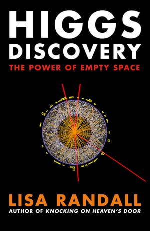 Higgs Discovery : The Power of Empty Space - Lisa Randall