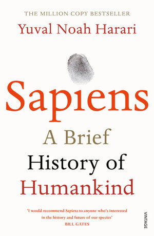 Sapiens : THE MULTI-MILLION COPY BESTSELLER - Yuval Noah Harari